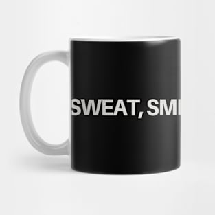 Sweat, smile, conquer! Mug